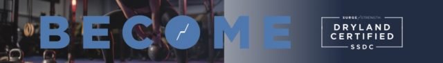 Become SURGE Strength Dryland Certified (SSDC): Save the Date!